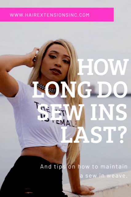 how long do sew in weaves last